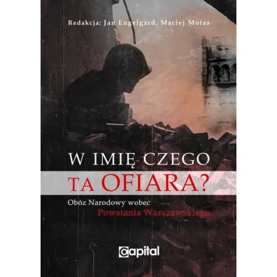 W imi� czego ta ofiara? (wyd.2) - Jan Engelgard, Maciej Motas