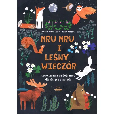 Mru Mru i le�ny wiecz�r. Opowiadania na dobranoc dla du�ych i ma�ych - Kaisa Happonen, Anne Vasko