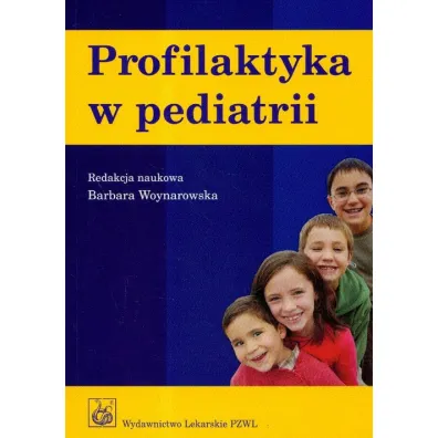 Profilaktyka w pediatrii - Barbara Woynarowska
