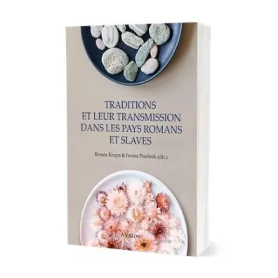 Traditions et leur transmission dans les pays romans et slaves - Iwona  Piechnik, Renata Krupa