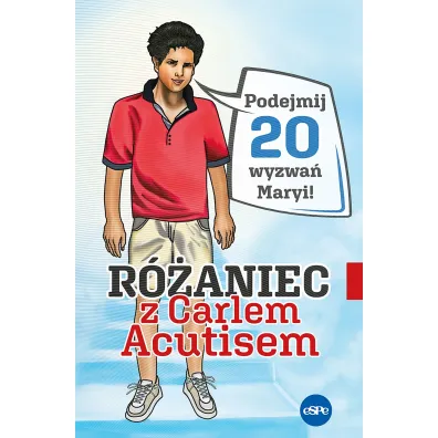 R�aniec z Carlem Acutisem. Podejmij 20 wyzwa� Maryi - Magdalena  K�dzierska-Zaporowska
