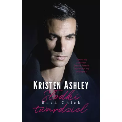 S�odki twardziel. Rock Chick. Tom 8 - Kristen Ashley