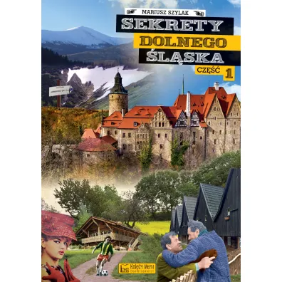 Sekrety Dolnego �l�ska. Cz�� 1 - Mariusz Szylak