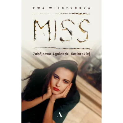 Miss. Zab�jstwo Agnieszki Kotlarskiej - Ewa Wilczy�ska