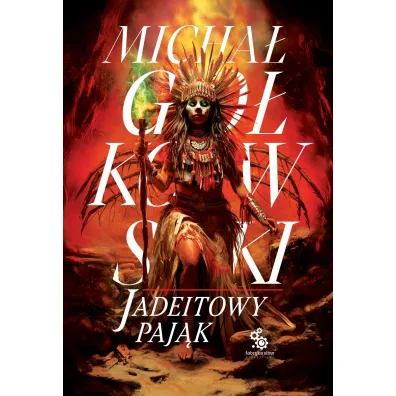 Jadeitowy Paj�k. �wiat we krwi. Tom 3 - Micha� Go�kowski