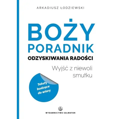 Bo�y poradnik odzyskiwania rado�ci - Arkadiusz �odziewski