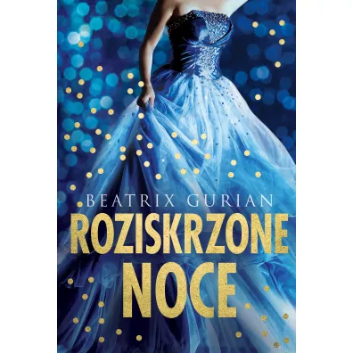 Roziskrzone noce - Beatrix Gurian