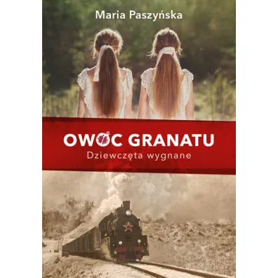 Dziewcz�ta wygnane. Cykl Owoc granatu. Tom 1 - Maria Paszy�ska
