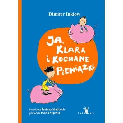 Ja, Klara i kochane pieni��ki - Justyna Mahboob, Dimiter Inkiow