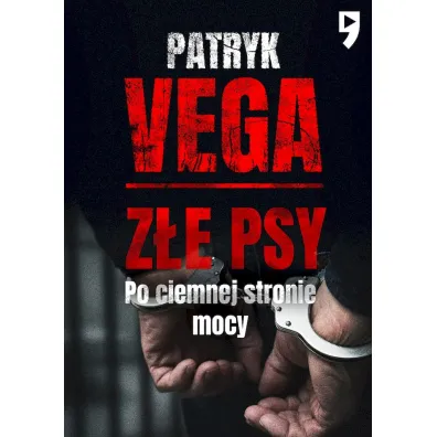 Z�e psy. Po ciemnej stronie mocy - Patryk Vega