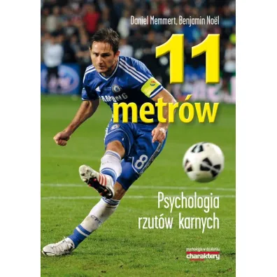 11 metr�w. Psychologia rzut�w karnych - Benjamin  No�l, Daniel  Memmert
