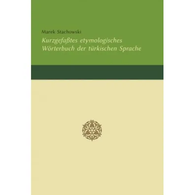 Kurzgefa�tes etymologisches Wrterbuch for turkischen Sprache - Marek Stachowski