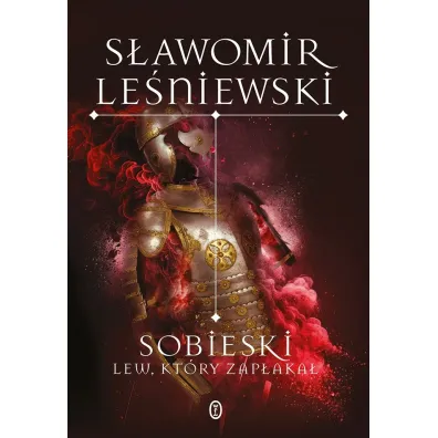 Sobieski. Lew, kt�ry zap�aka� - S�awomir Le�niewski