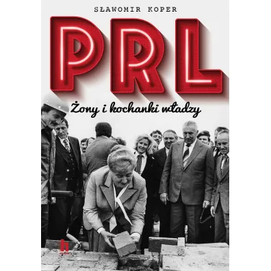 PRL �ony i kochanki w�adzy - S�awomir Koper