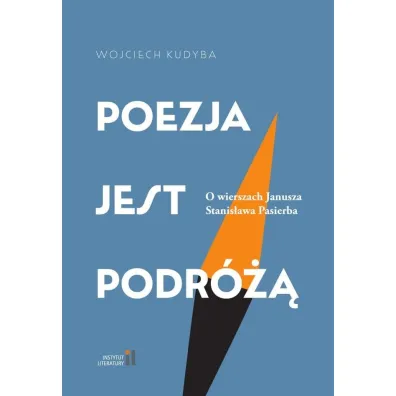 Poezja jest podr� - Wojciech Kudyba