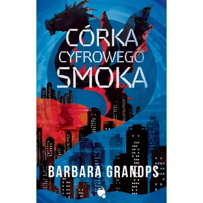 C�rka cyfrowego smoka - Barbara  Granops