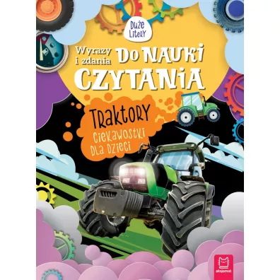 Due litery. Traktory. Ciekawostki dla dzieci - Agnieszka Bator