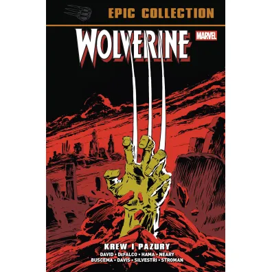 Marvel Classic Wolverine Epic Collection. Krew i pazury