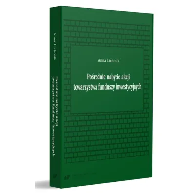 Po�rednie nabycie akcji towarzystwa funduszy inwestycyjnych - Anna Lichosik