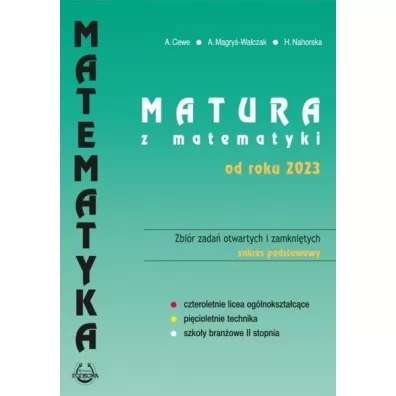 Matura z matematyki od roku 2023. Zbi�r zada� otwartych i zamkni�tych. Zakres podstawowy - Alicja Cewe, Alina Magry�-Walczak, Halina Nahorska