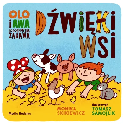 Olo i Awa. Logopedyczna zabawa. D�wi�ki wsi - Monika  Skikiewicz