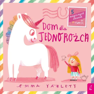 Dom dla Jednoro�ca. Listy - Emma  Yarlett