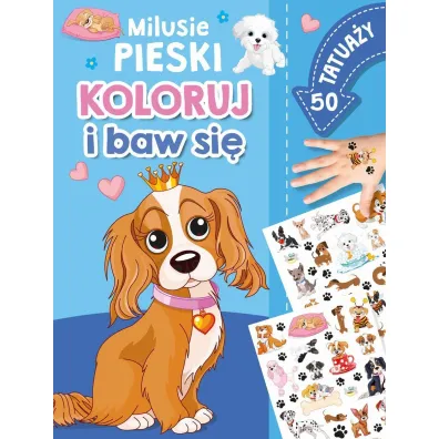 Koloruj i baw si�. 50 tatua�y. Milusie pieski - Izabella Sie�ko-Holewa