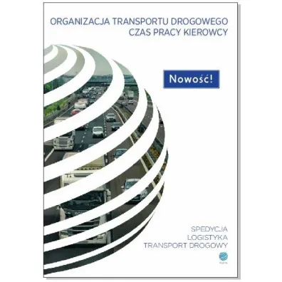 Czas pracy kierowcy. Organizacja transportu drogowego - Miros�aw  Dro�ak