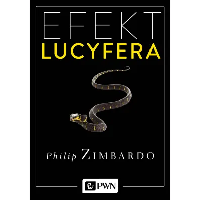 Efekt Lucyfera. Dlaczego dobrzy ludzie czyni� z�o? - Philip G. Zimbardo