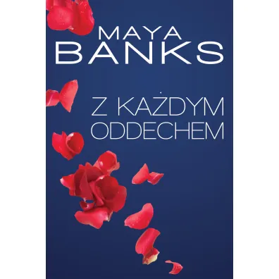 Z ka�dym oddechem - Maya Banks