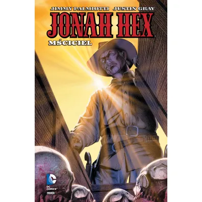 Uniwersum DC M�ciciel. Jonah Hex. Tom 2 - Jimmy Palmiotti, Justin Gray
