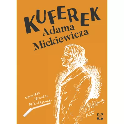 Kuferek Adama Mickiewicza - Jarosaw Mikoajewski