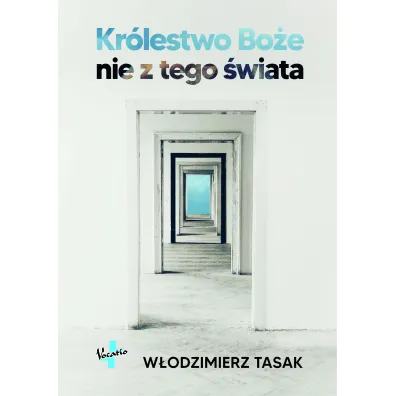 Kr�lestwo Bo�e nie z tego �wiata - W�odzimierz Tasak
