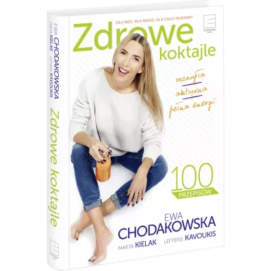 Zdrowe koktajle - Ewa Chodakowska, Lefteris Kavoukis, Marta Kielak
