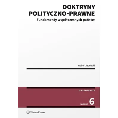 Doktryny polityczno-prawne. Fundamenty wsp�czesnych pa�stw - Hubert Izdebski