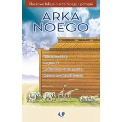 Arka Noego - kluczowe lekcje