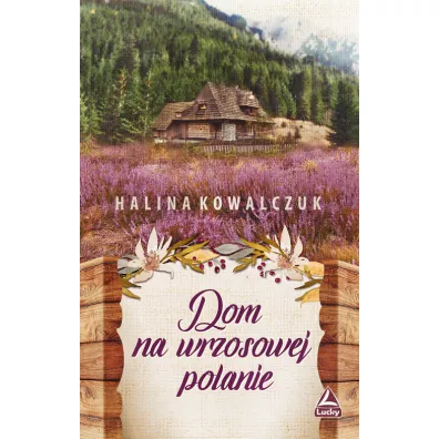Dom na wrzosowej polanie - Halina Kowalczuk