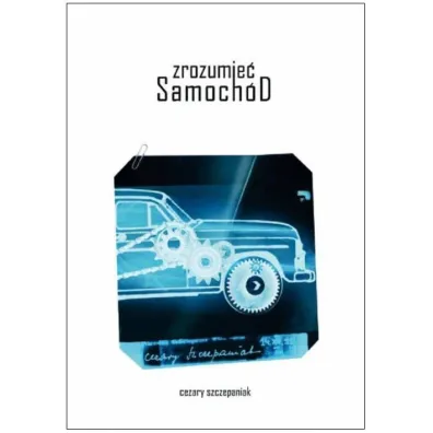 Zrozumie� samoch�d - Cezary Szczepaniak