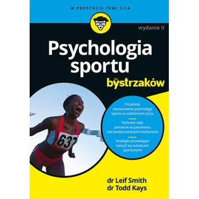Psychologia sportu dla bystrzak�w - Todd Kays, Leif Smith
