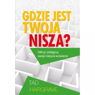Gdzie  jest  twoja nisza? - Tad  Hargrave