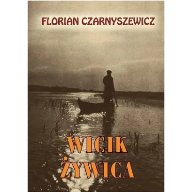 Wicik �ywica - Florian Czarnyszewicz