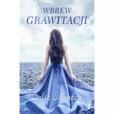 Wbrew grawitacji - Julie Johnson