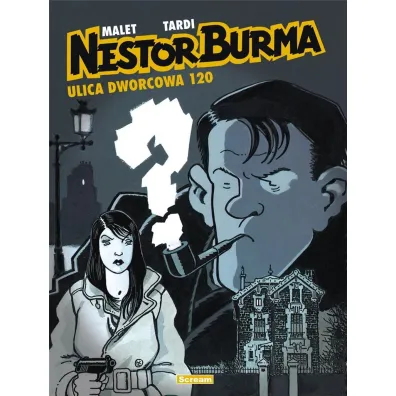 Nestor Burma 2 Ulica Dworcowa 120 - Leo Malet, Jacques  Tardi
