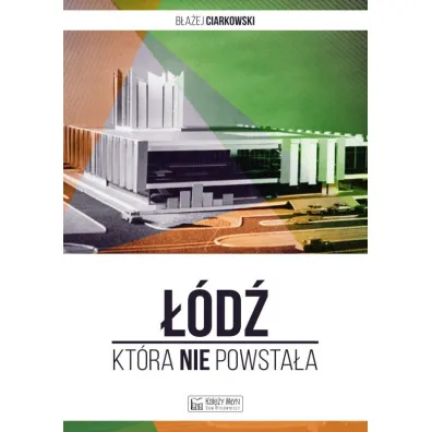 ��d�, kt�ra nie powsta�a - B�a�ej Ciarkowski