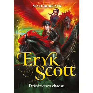 Dziedzictwo chaosu. Eryk Scott. Tom 2 - Matt Burczyk