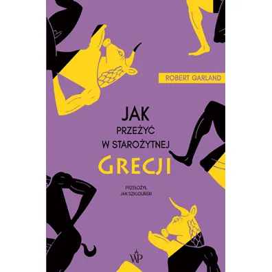 Jak prze�y� w staro�ytnej Grecji - Garland Robert