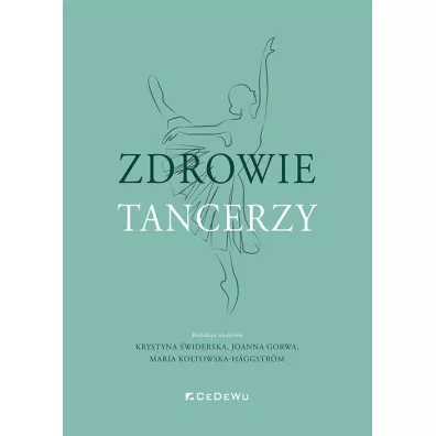 Zdrowie tancerzy - Krystyna �widerska, Joanna Gorwa, Maria Ko�towska-H�ggstr�m
