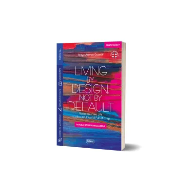 Living by Design, Not by Default Nonsense-Free Life in a Beautiful World Full of Crap. w wersji do nauki angielskiego