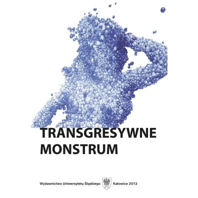 Transgresywne monstrum - Martyna  Fo�ta, Red Dorota  Bastek