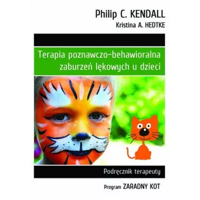 Terapia poznawczo-behawioralna zaburze� l�kowych u dzieci. Podr�cznik terapeuty. Program "Zaradny Kot" - Kendall C. Philip, Kristina A Hedtke